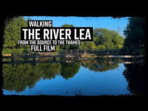 Walking the River Lea - Source To Thames - Full Film