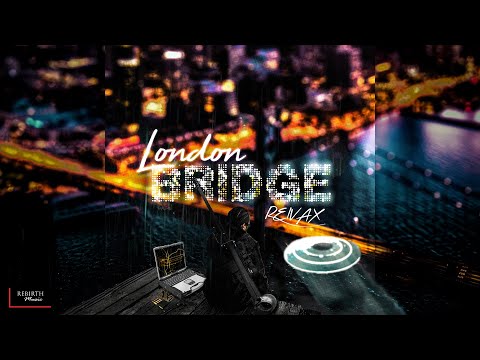 Reivax - London Bridge