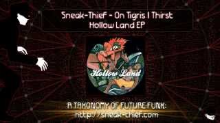 Sneak-Thief - On Tigris I Thirst