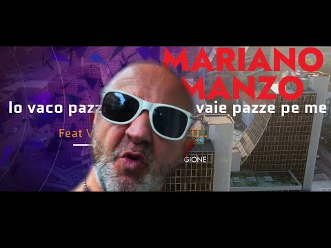 Mariano Manzo feat Vincenzo Ippolito  "  Io vaco  pazze pe te  e tu vaje pazze pe me "