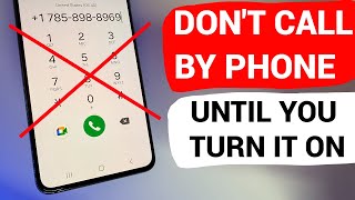 Never Call By Phone Until You Turn This On!