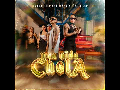 Una Vida Chola - Lefty Sm x Homer El Mero Mero