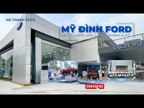 HTA Mỹ Đình Ford - Đại lý chiến lược của Hà Thành Auto