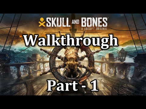Skull and Bones Gameplay Walkthrough Part 1