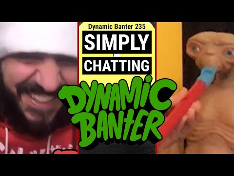 Dynamic Banter Episode 235 - Simply Chatting...
