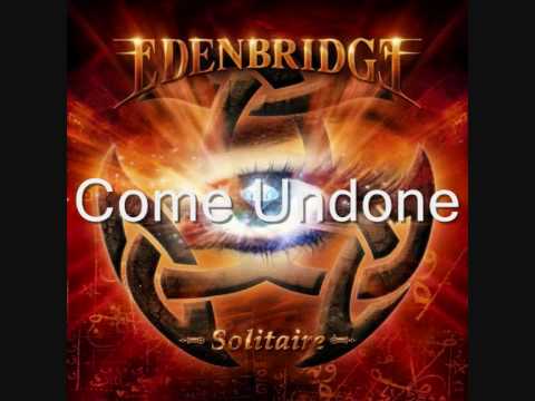 Come Undone - Edenbridge