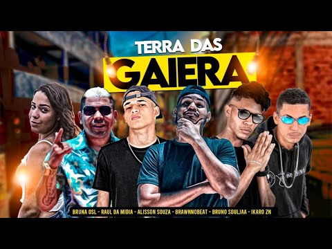 IKARO ZN, BRUNA OSL, ALISSON SOUZA, BRUNO SOLJAA, BRAW NO BEAT - TERRA DAS GAEIRA