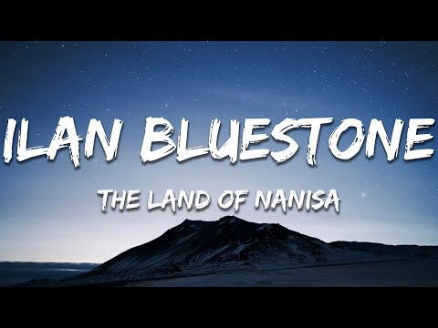ilan Bluestone pres. Stoneblue - The Land of Nanisa (Lyrics)