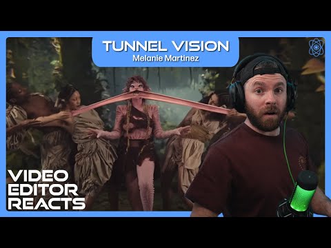 Video Editor Reacts to Melanie Martinez - TUNNEL VISION