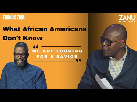 Zanu Project Rethink - What African Americans Dont Know