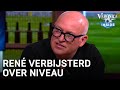 René verbijsterd over niveau van Eredivisie: 'Je weet niet wat je ziet!' | VERONICA INSIDE