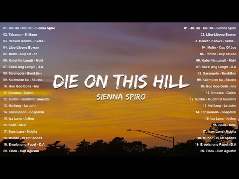 Die On This Hill - Sienna Spiro | Top OPM Hits Philippines 2025 - Best Tagalog Songs on Spotify