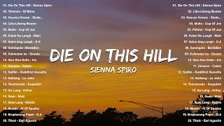 Download lagu Die On This Hill - Sienna Spiro | Top OPM Hits Philippines 2025 - Best Tagalog Songs on Spotify mp3