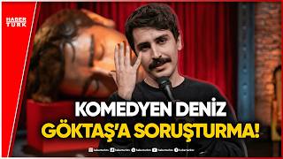 Deniz Göktaş Hakkında Soruşturma Başlatıldı
