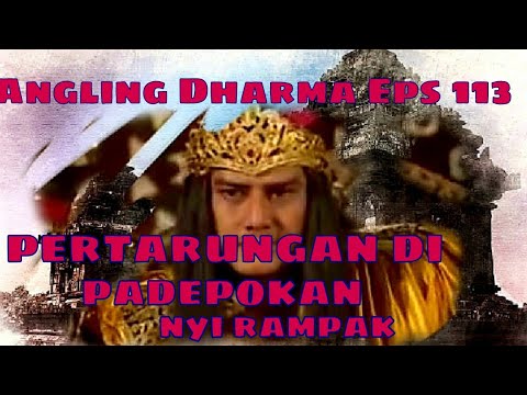 Angling Dharma Episode 113 - Pertarungan Di Padepokan Nyi Rampak