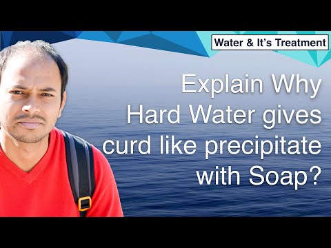 Explain why hard water gives out a curd like precipitate with soap? Video