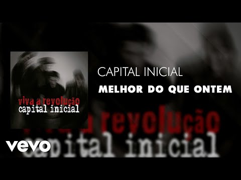 Capital Inicial - Melhor do Que Ontem (Áudio Oficial)