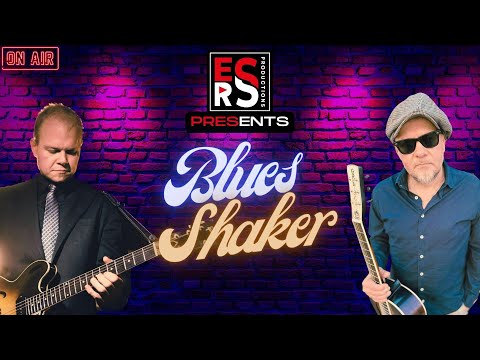 ESRS TV Presents : BLUES SHAKER GOES LIVE