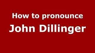 How to pronounce John Dillinger