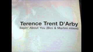 Terence Trent Darby   Sayin About You Bini &amp; Martini Mix