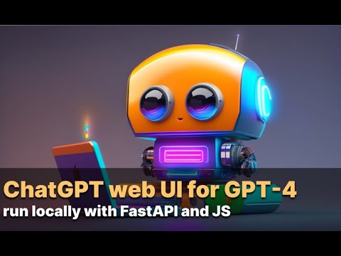 ChatGPT web UI locally for GPT-4 using FastAPI and JavaScript
