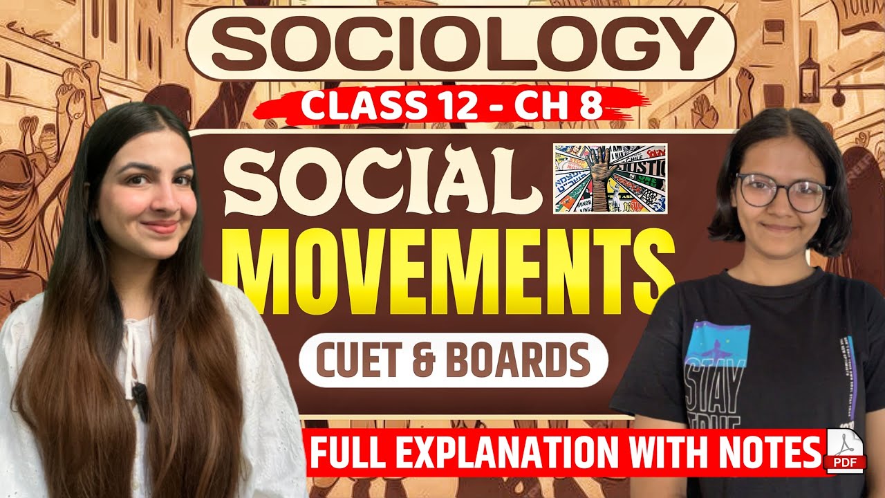 Class 12 Sociology Chapter 8 Social Movements | Full explanation with Notes | For Boards & CUET
