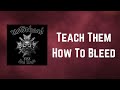 Motörhead - Teach Them How To Bleed (Lyrics)