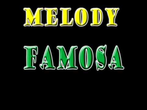 MELODY FAMOSA