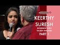 Rajeev Masand interview with Keerthy Suresh | Part 1 | Mahanati Team | IFFM 2018 | Exclusive | Me TV