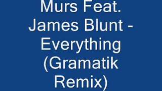 Murs Feat. James Blunt - Everything (Gramatik Remix)