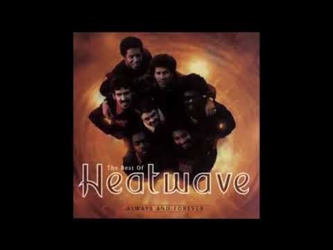 Heatwave • The Best of Heatwave: Always and Forever [Full Album]