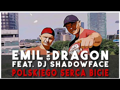Emil and Dragon - Polskiego Serca Bicie feat. Dj Shadowface
