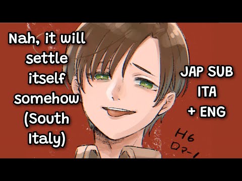 Hetalia - Nah, it will settle itself somehow (South Italy) - [JAP SUB ITA + ENG]