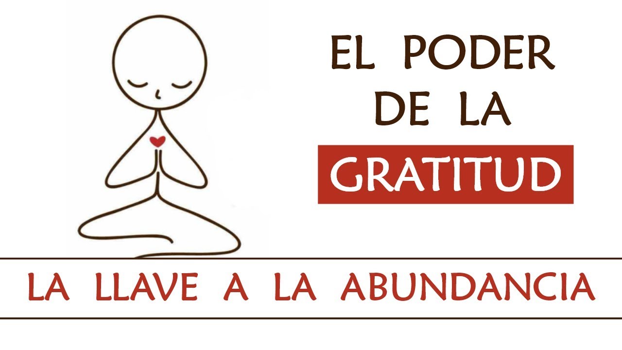 El poder de la gratitud | La llave a la Abundancia | Beneficios de la Gratitud | Gracias