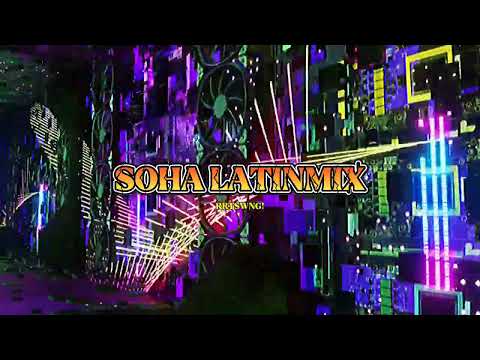 SOHA [LATINMIX] RRTSWNG! [2024]