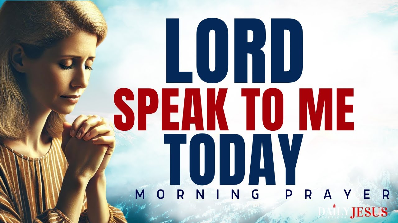 Speak Lord 🌟 How To Hear God’s Voice (Morning Devotional And Prayer)