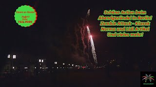 Zünden an Silvester 2023/2024 [Teil 9] [Staffel 3] - Schöne Action in Berlin beim Abendgezündel!