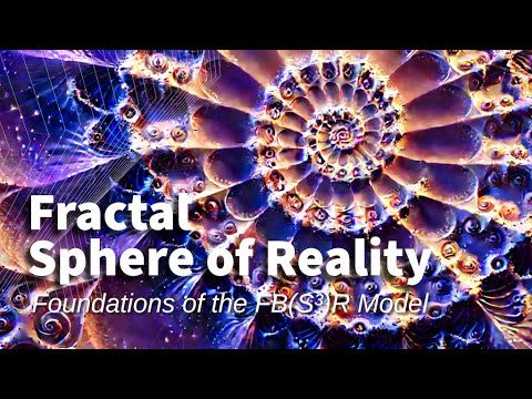 Fractal Sphere of Reality. Foundations of the FB(S³)R Model of the Universe