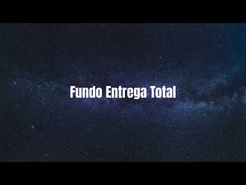 Fundo Entrega Total - Fondo Entrega Total