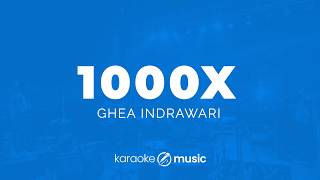 Download lagu 1000X - Ghea Indrawari (KARAOKE VERSION) mp3