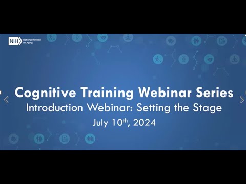 Cognitive Training Webinar Series – Webinar 1: Introduction