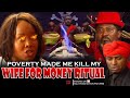 Poverty Made Me Kill My Wife For Money Ritual Nigerian Movie