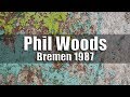 Phil Woods Quintet (Tom Harrell, Hal Galper, Steve Gilmore) - Bremen 1987 [radio broadcast]