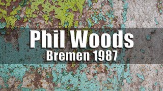 Phil Woods Quintet - Bremen 1987 [radio broadcast]