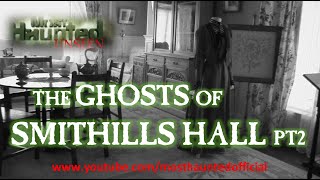 Most Haunted Unseen Smithills Hall - Part 2