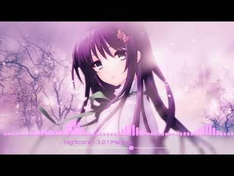 Nightcore - 3.2.1 [Me too]
