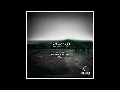 Rich Wakley - This Is My Flow (Miguel Bastida Remix) [Be One Records]