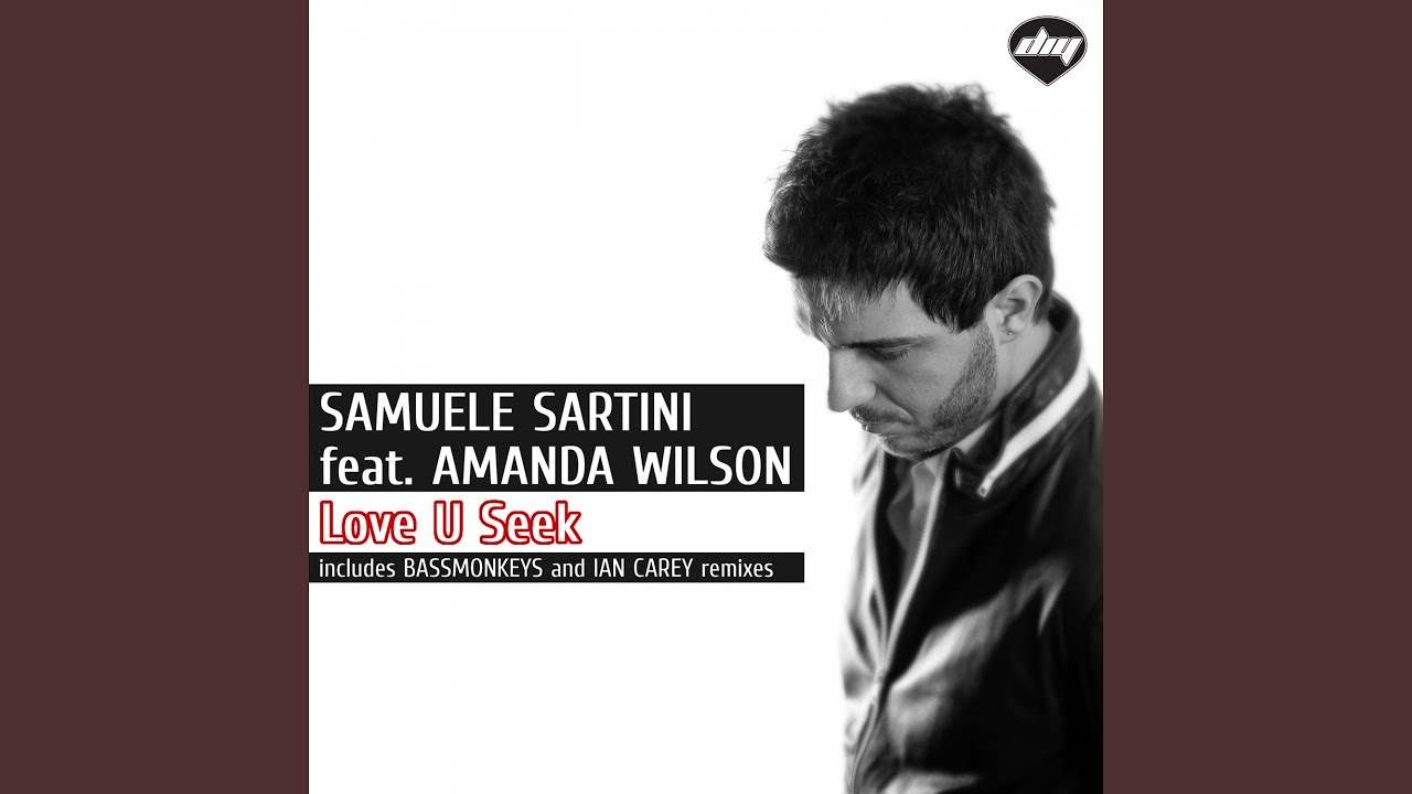 Love U Seek (feat. Amanda Wilson) (Samuele Sartini Extended Mix)