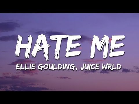 Ellie Goulding - Hate Me (Lyrics) ft. Juice Wrld