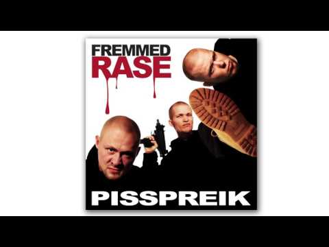 Fremmed Rase, Pisspreik - Ka e det?